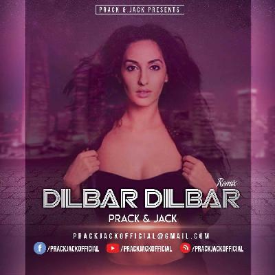 Dilbar Dilbar – Remix – Prack & Jack